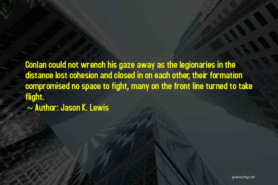 Fight And Flight Quotes By Jason K. Lewis