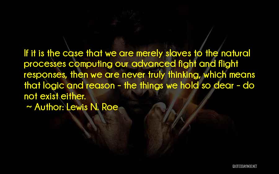 Fight And Flight Quotes By Lewis N. Roe