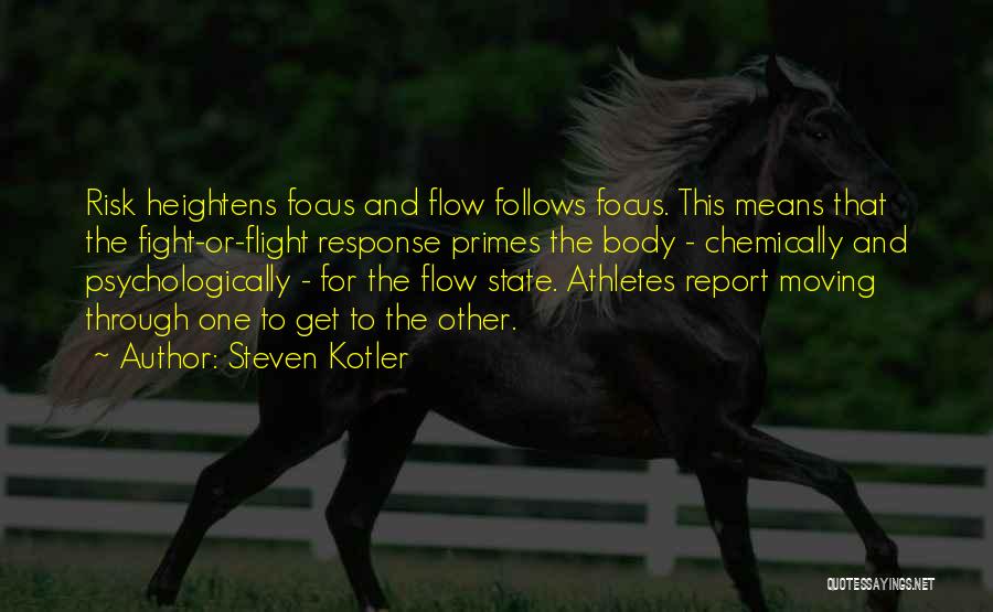 Fight And Flight Quotes By Steven Kotler