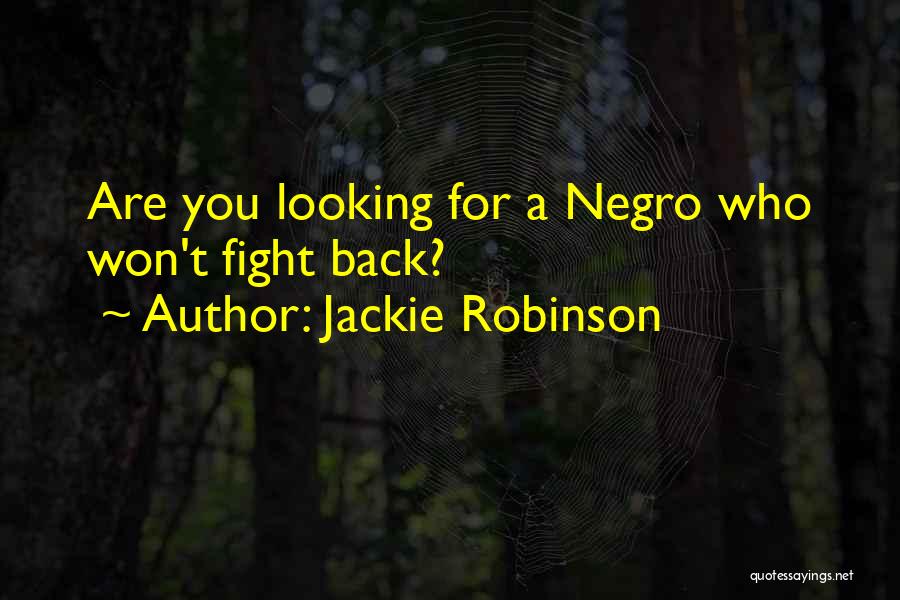 Fight Back Quotes By Jackie Robinson