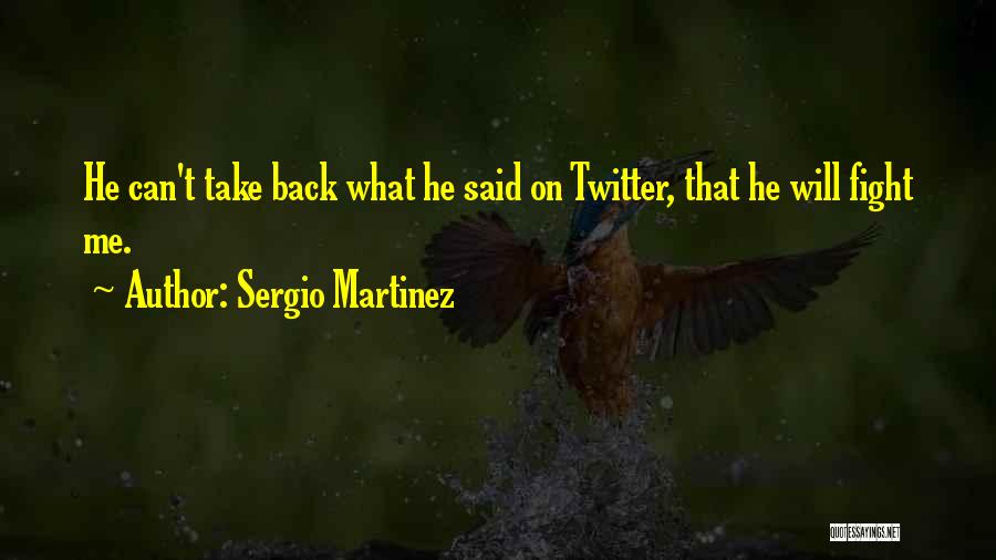 Fight Back Quotes By Sergio Martinez