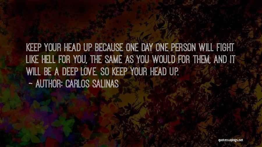 Fight Because Love You Quotes By Carlos Salinas