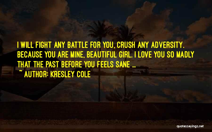 Fight Because Love You Quotes By Kresley Cole