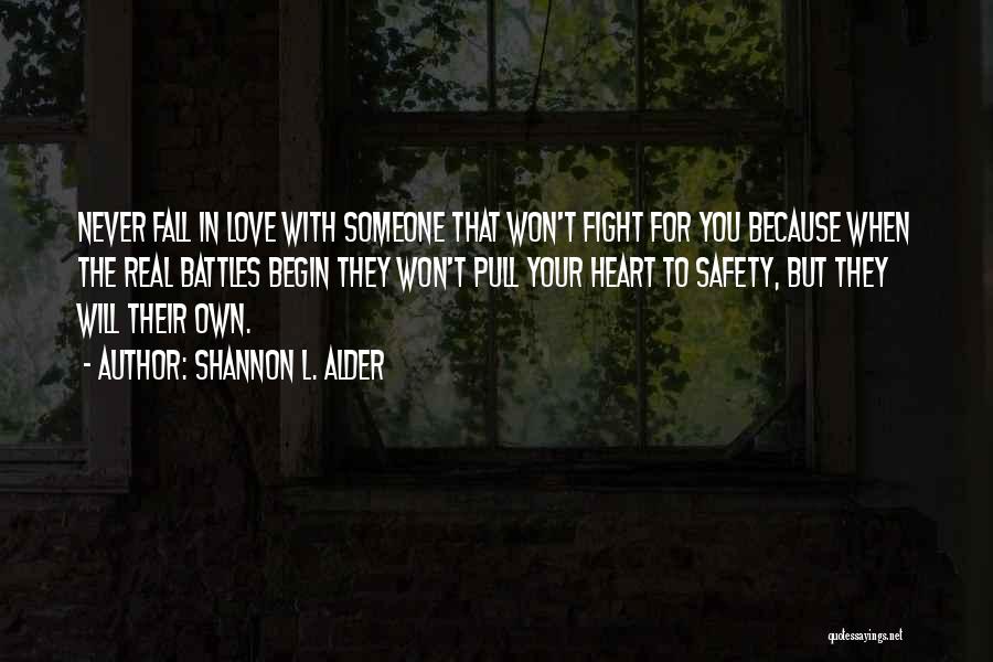 Fight Because Love You Quotes By Shannon L. Alder