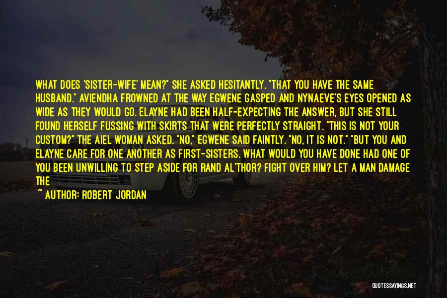 Fight Between Husband And Wife Quotes By Robert Jordan