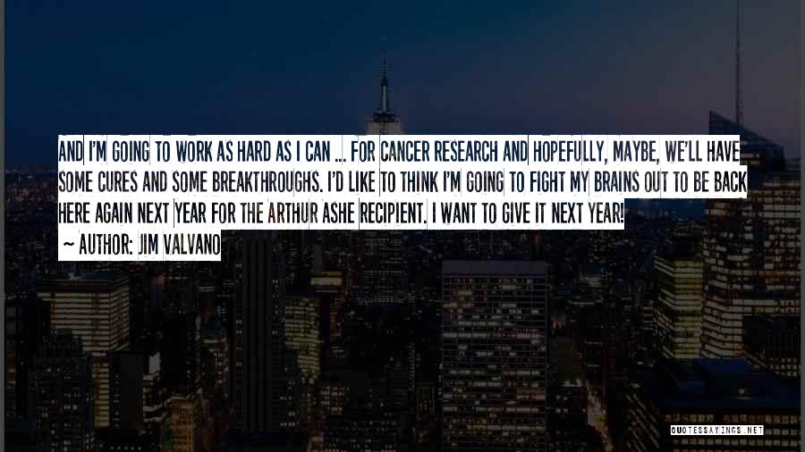Fight Cancer Quotes By Jim Valvano