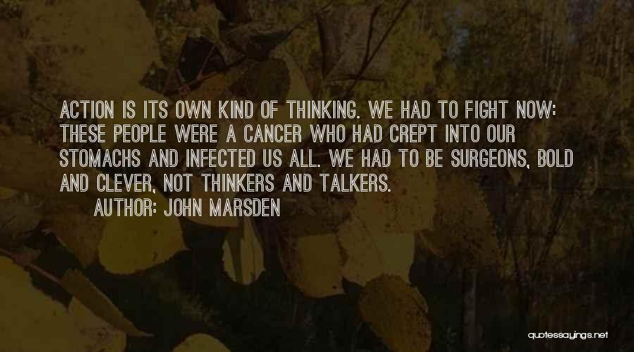 Fight Cancer Quotes By John Marsden