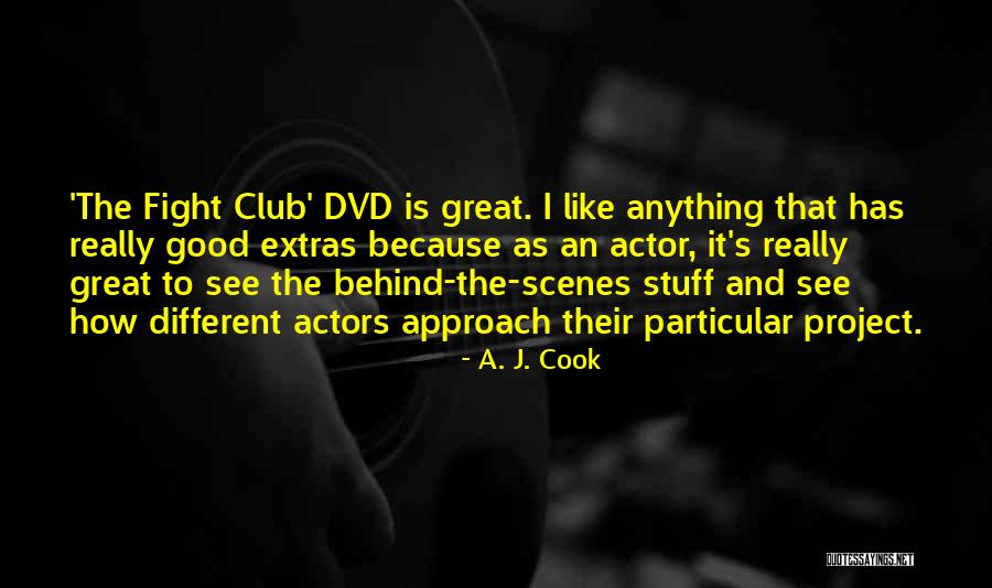 Fight Club Like Quotes By A. J. Cook Fight Club Like Quotes By A. J. Cook
