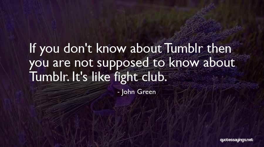 Fight Club Like Quotes By John Green