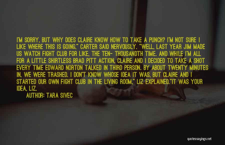 Fight Club Like Quotes By Tara Sivec