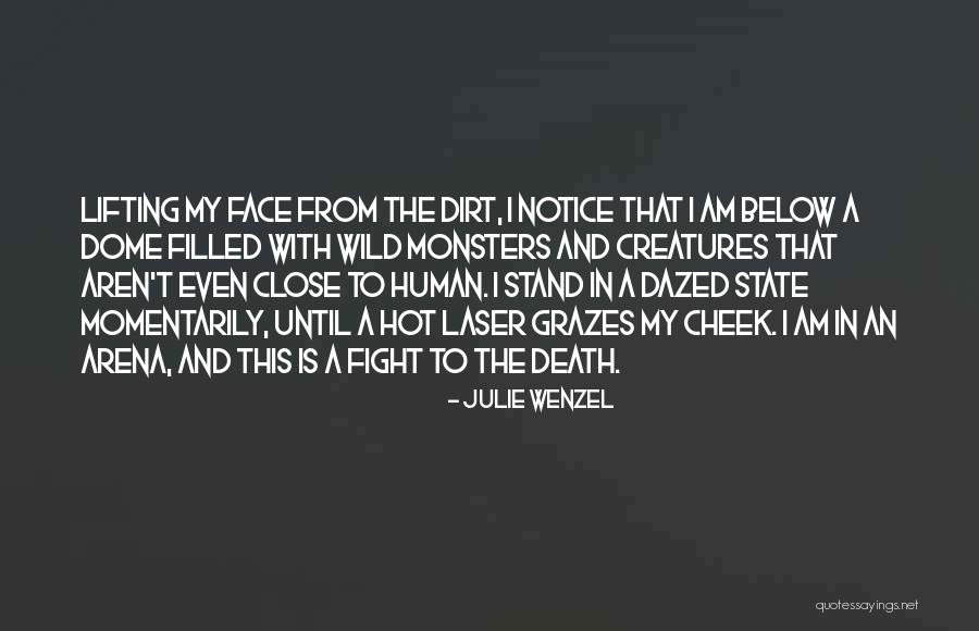 Fight Dome Quotes By Julie Wenzel Fight Dome Quotes By Julie Wenzel
