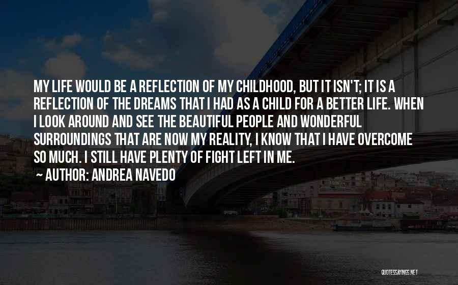 Fight For Better Life Quotes By Andrea Navedo