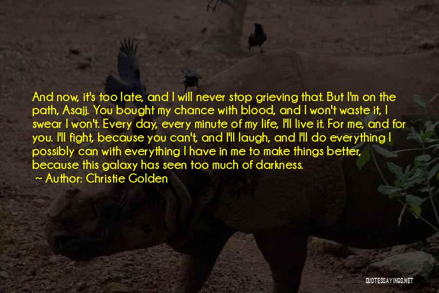 Fight For Better Life Quotes By Christie Golden