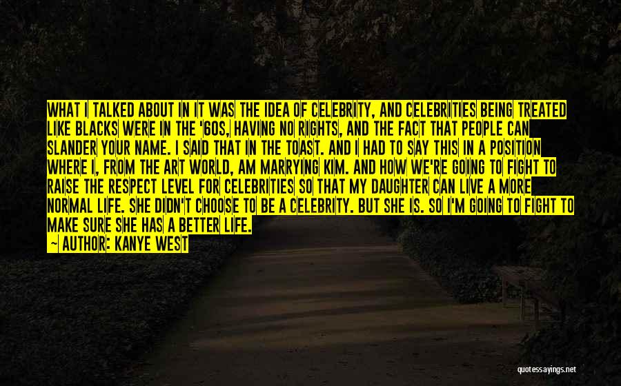 Fight For Better Life Quotes By Kanye West