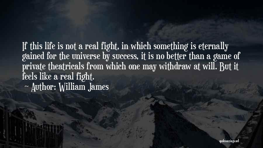 Fight For Better Life Quotes By William James