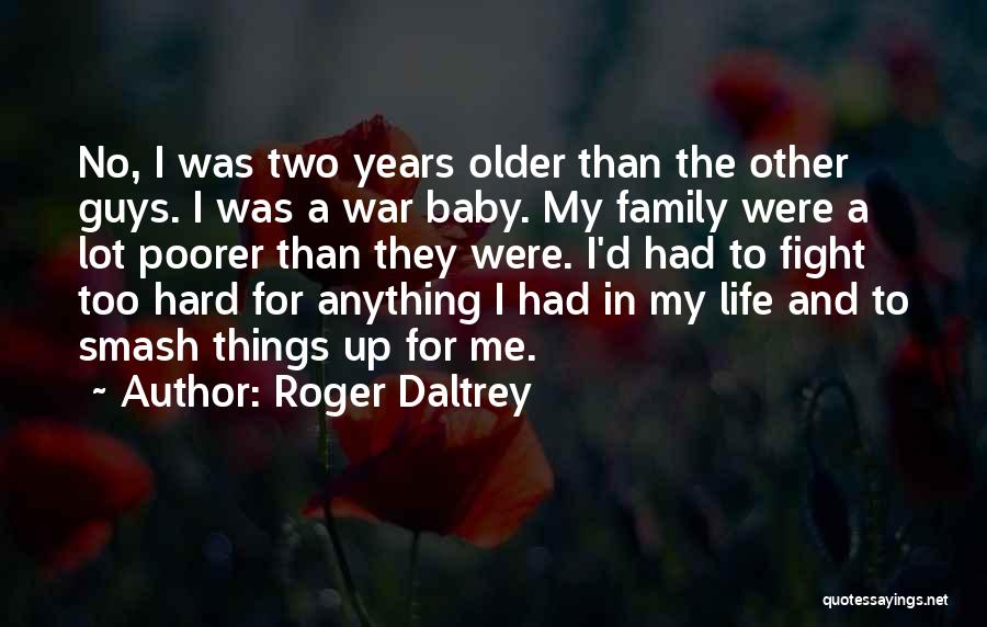 Fight For Family Quotes By Roger Daltrey