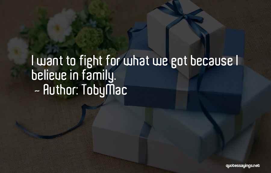 Fight For Family Quotes By TobyMac