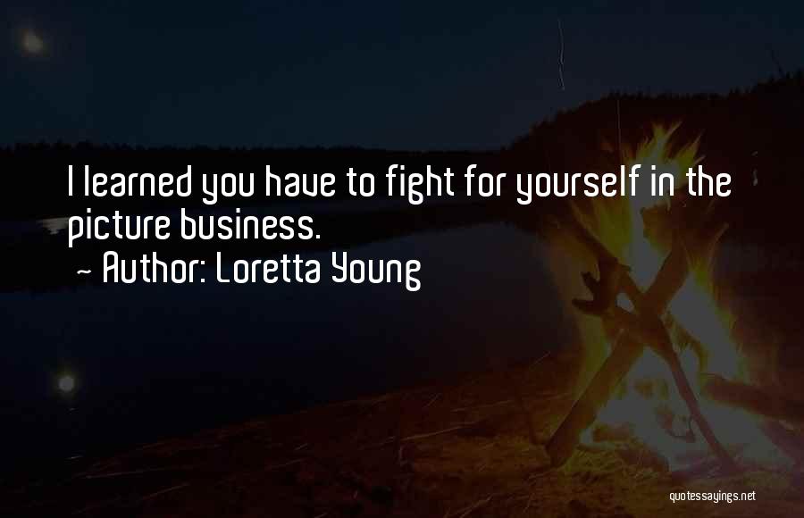 Fight For Her Picture Quotes By Loretta Young