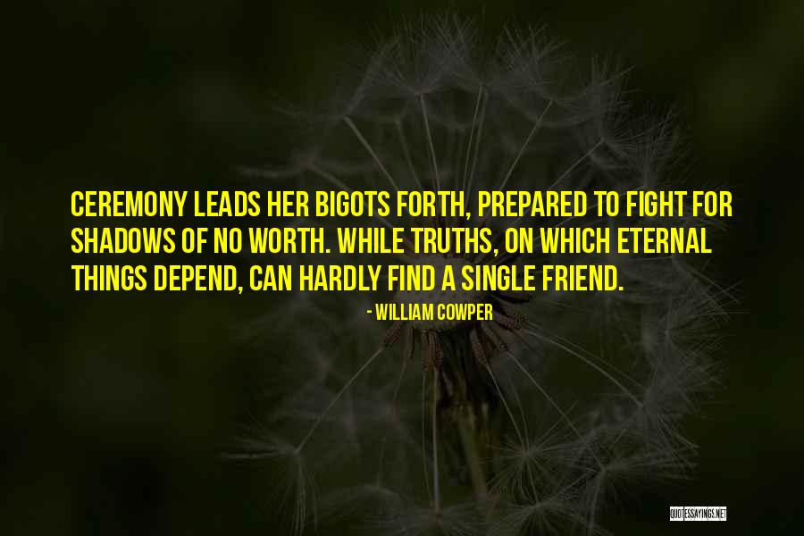 Fight For Her Quotes By William Cowper Fight For Her Quotes By William Cowper
