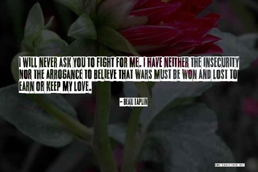 Fight For Me Love Quotes By Beau Taplin