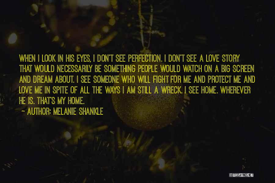 Fight For Me Love Quotes By Melanie Shankle
