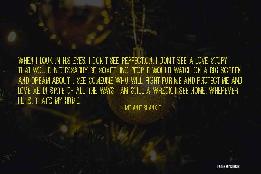 Fight For Me Love Quotes By Melanie Shankle