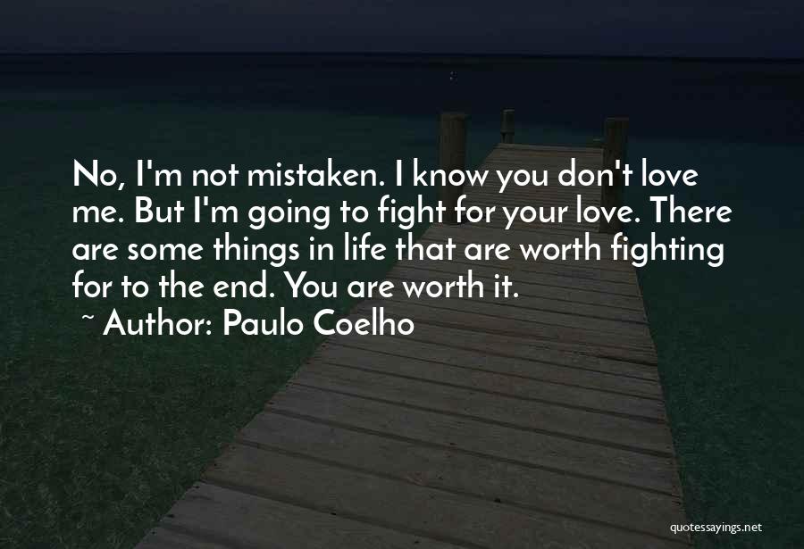 Fight For Me Love Quotes By Paulo Coelho