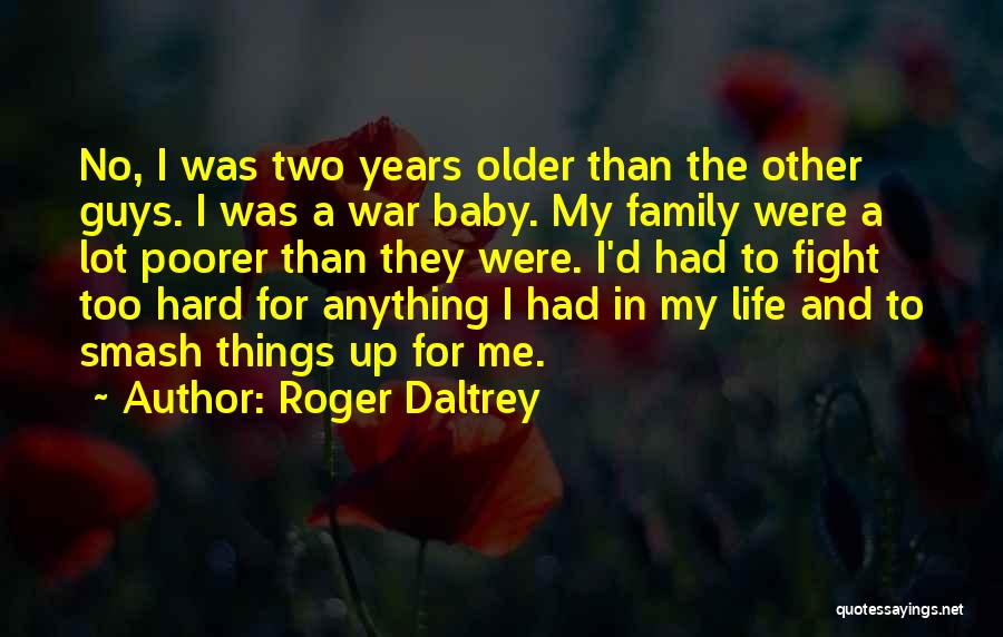 Fight For My Family Quotes By Roger Daltrey