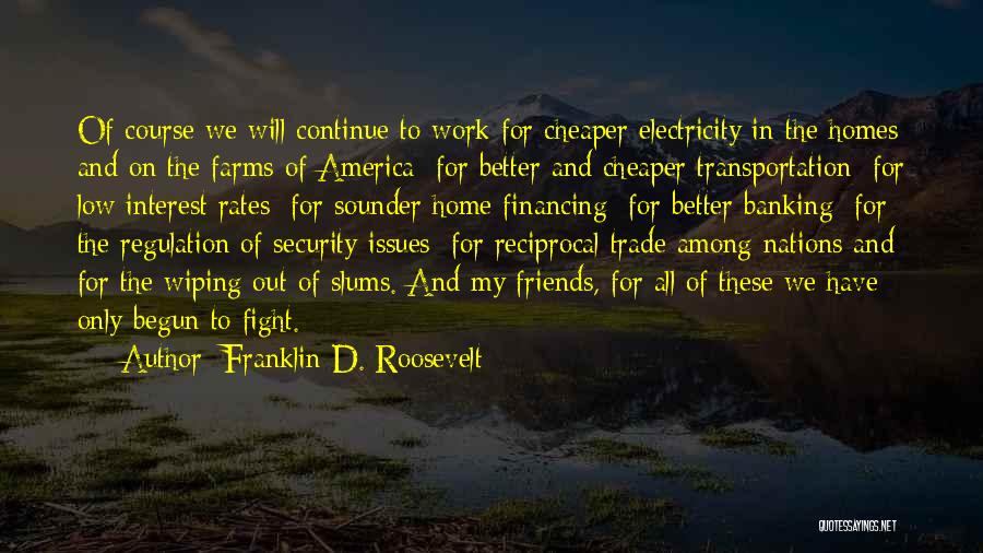 Fight For My Friends Quotes By Franklin D. Roosevelt