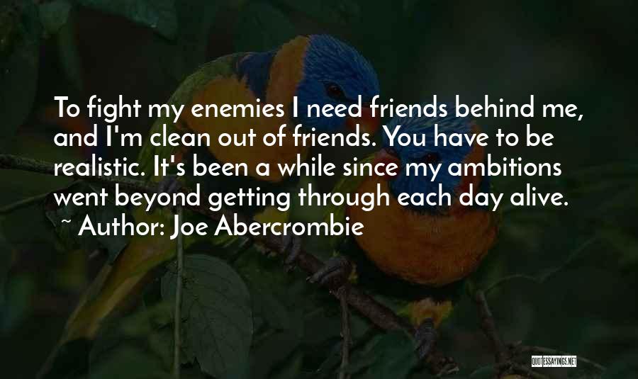 Fight For My Friends Quotes By Joe Abercrombie