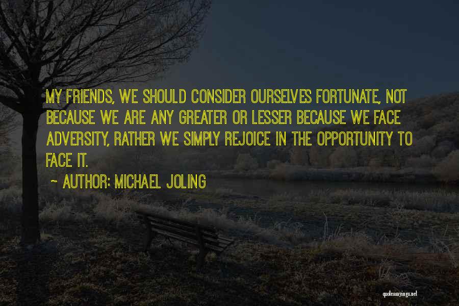 Fight For My Friends Quotes By Michael Joling