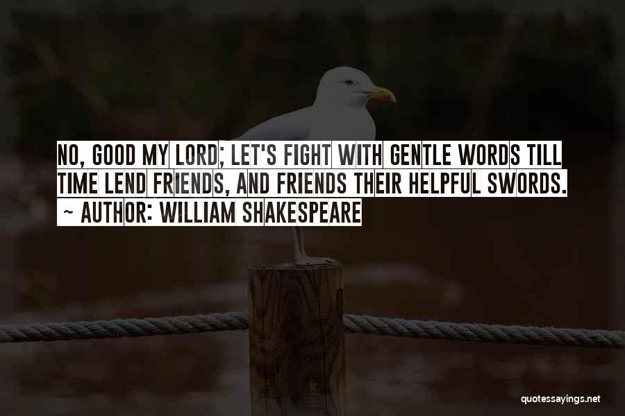 Fight For My Friends Quotes By William Shakespeare