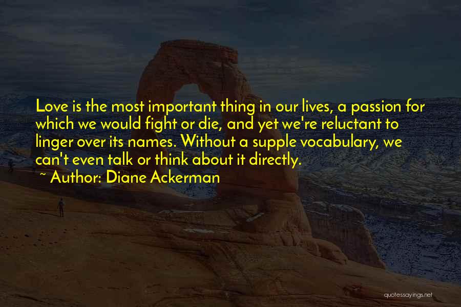Fight For Our Love Quotes By Diane Ackerman