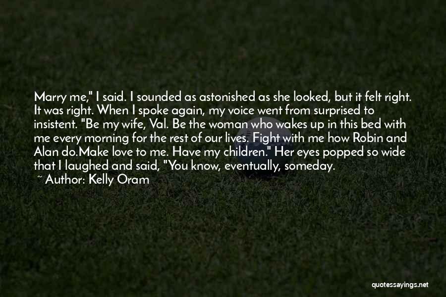 Fight For Our Love Quotes By Kelly Oram