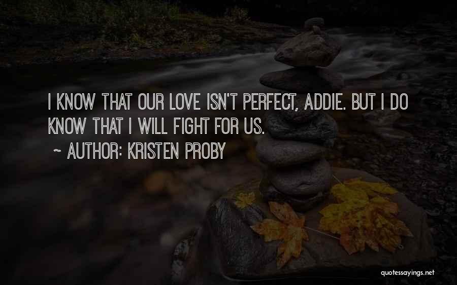 Fight For Our Love Quotes By Kristen Proby