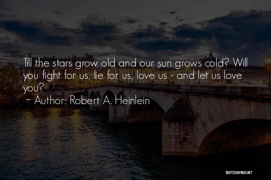 Fight For Our Love Quotes By Robert A. Heinlein