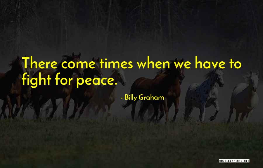 Fight For Peace Quotes By Billy Graham Fight For Peace Quotes By Billy Graham