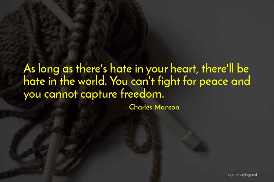 Fight For Peace Quotes By Charles Manson Fight For Peace Quotes By Charles Manson