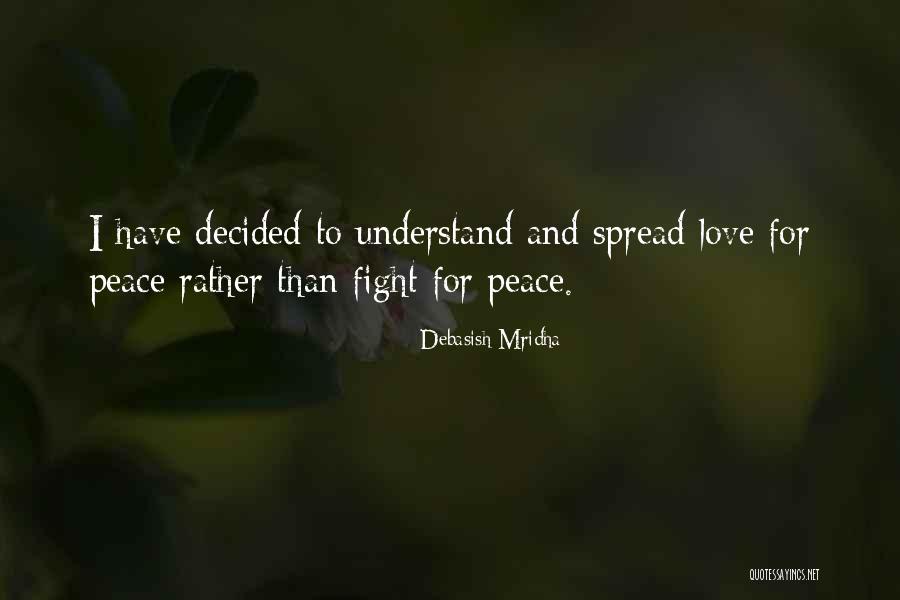 Fight For Peace Quotes By Debasish Mridha Fight For Peace Quotes By Debasish Mridha