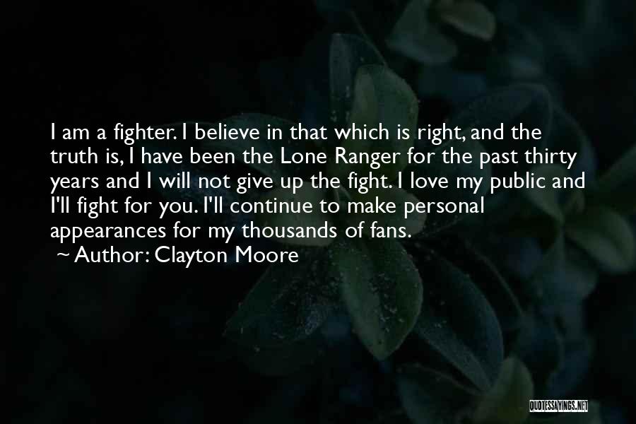 Fight For Right Quotes By Clayton Moore