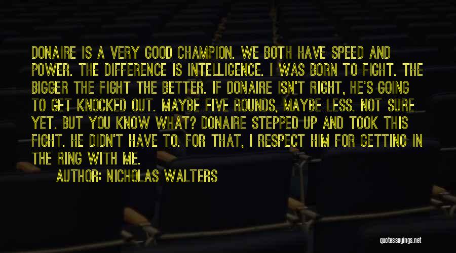 Fight For Right Quotes By Nicholas Walters