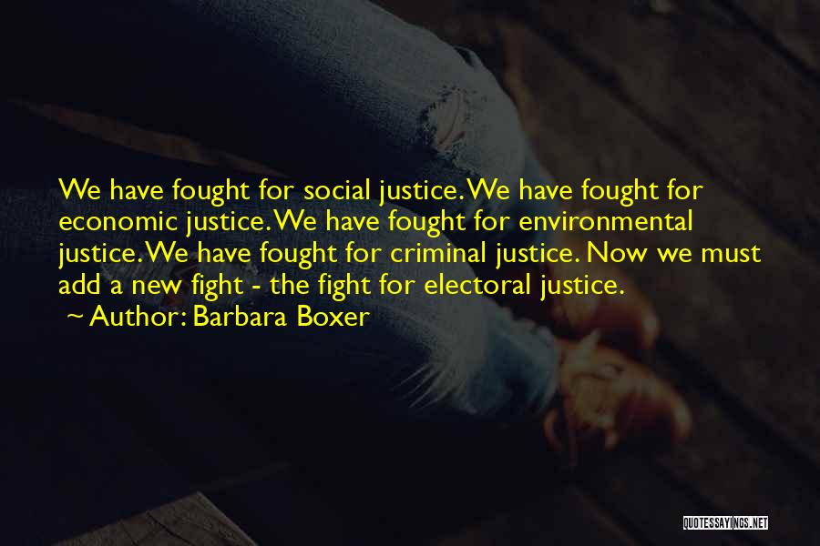 Fight For Social Justice Quotes By Barbara Boxer