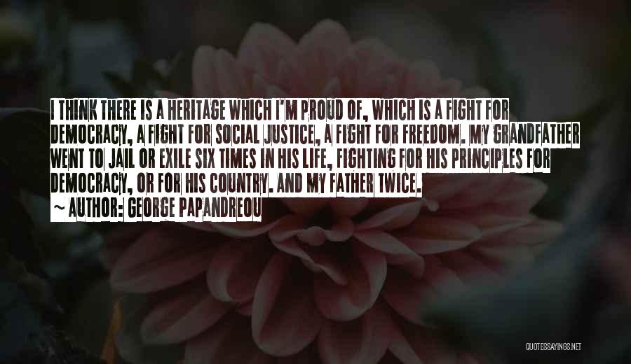 Fight For Social Justice Quotes By George Papandreou