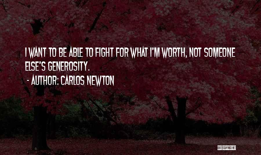 Fight For Someone Quotes By Carlos Newton
