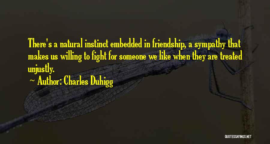 Fight For Someone Quotes By Charles Duhigg