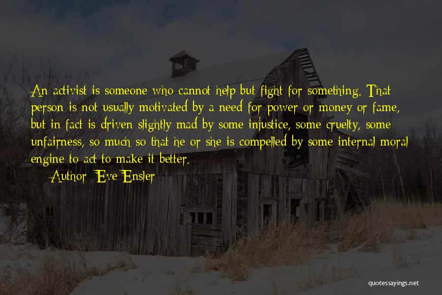 Fight For Someone Quotes By Eve Ensler