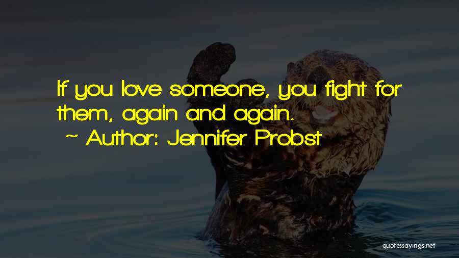 Fight For Someone Quotes By Jennifer Probst