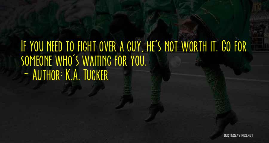 Fight For Someone Quotes By K.A. Tucker