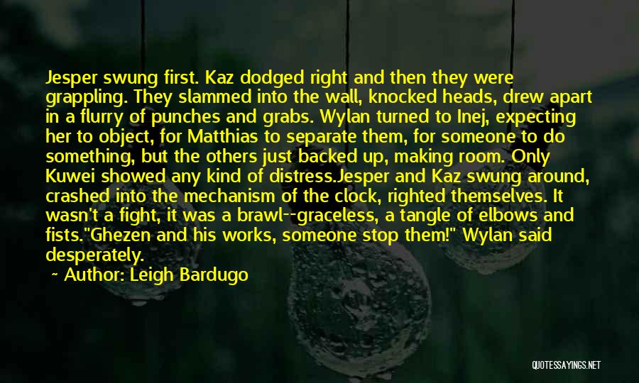 Fight For Someone Quotes By Leigh Bardugo