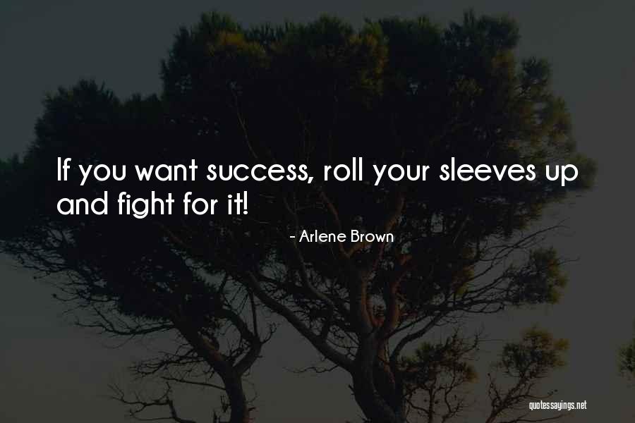 Fight For Success Quotes By Arlene Brown